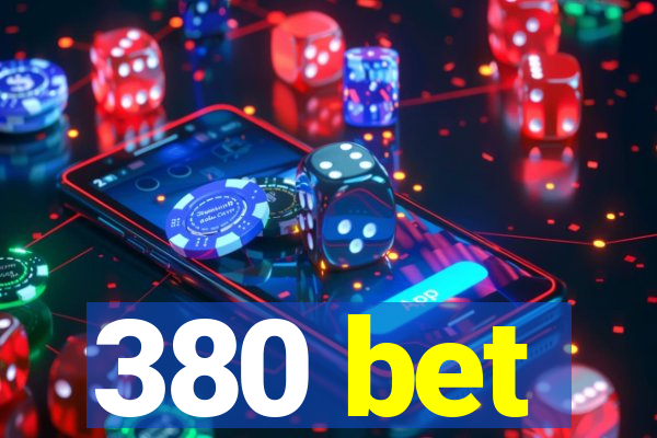 380 bet